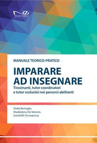 Imparare a insegnare. Tirocinanti, tutor coordinatori e tutor scolastici nei percorsi abilitanti - Librerie.coop