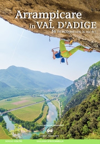 Arrampicare in Val D'Adige. 56 vie moderne (dal 3c all'8c) - Librerie.coop