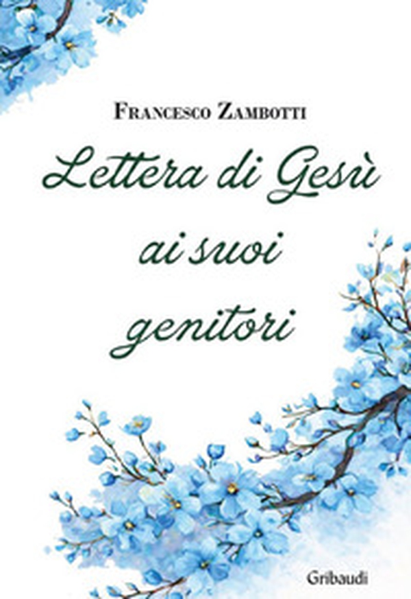 Lettera di Gesù ai suoi genitori. Meditazioni - Librerie.coop