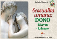 Sessualità umana: dono ricevuto, ridonato - Librerie.coop