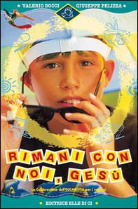 Rimani con noi, Gesù. La celebrazione dell'eucaristia per i ragazzi - Librerie.coop