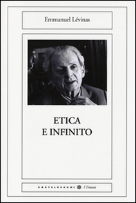 Etica e infinito. Dialoghi con Philippe Nemo - Librerie.coop Etica e infinito. Dialoghi con Philippe Nemo - Librerie.coop