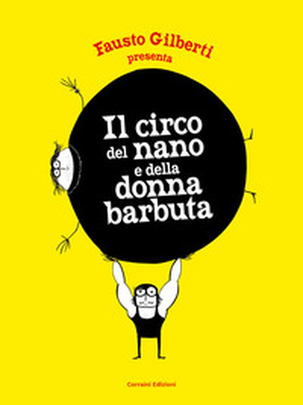 Il circo del nano e della donna barbuta - Librerie.coop Il circo del nano e della donna barbuta - Librerie.coop