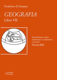 Strabone di Amasea. Geografia. Libro VII - Librerie.coop