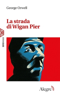 La strada di Wigan Pier - Librerie.coop La strada di Wigan Pier - Librerie.coop