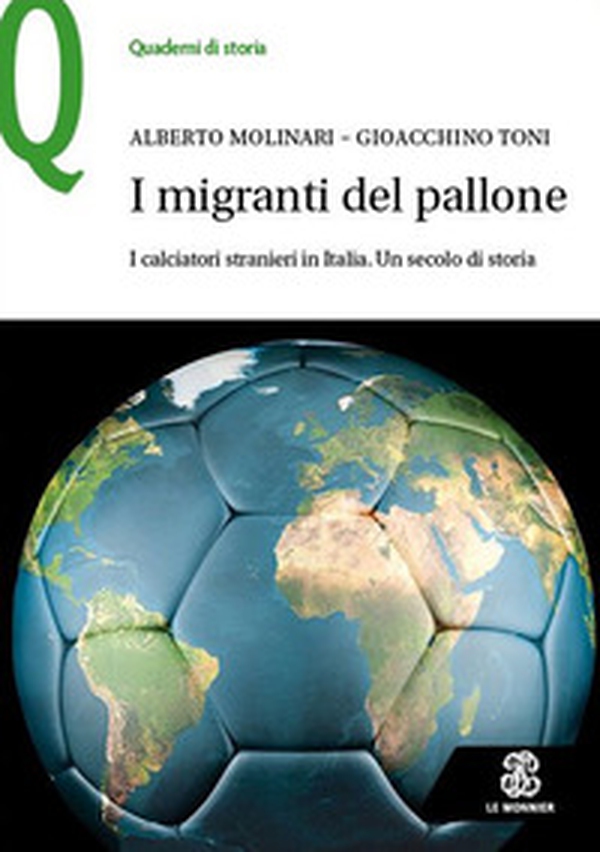 I migranti del pallone. I calciatori stranieri in Italia. Un secolo di storia - Librerie.coop I migranti del pallone. I calciatori stranieri in Italia. Un secolo di storia - Librerie.coop