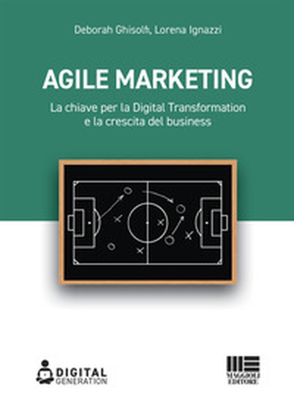 Agile marketing. La chiave per la digital transformation e la crescita del business - Librerie.coop Agile marketing. La chiave per la digital transformation e la crescita del business - Librerie.coop