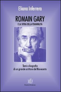 Romain Gary e la sfera della femminilità. Temi e biografia di un grande scrittore del Novecento - Librerie.coop