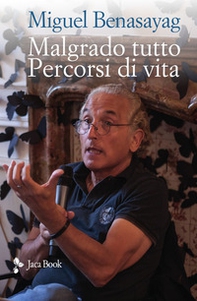 Malgrado tutto. Percorsi di vita - Librerie.coop