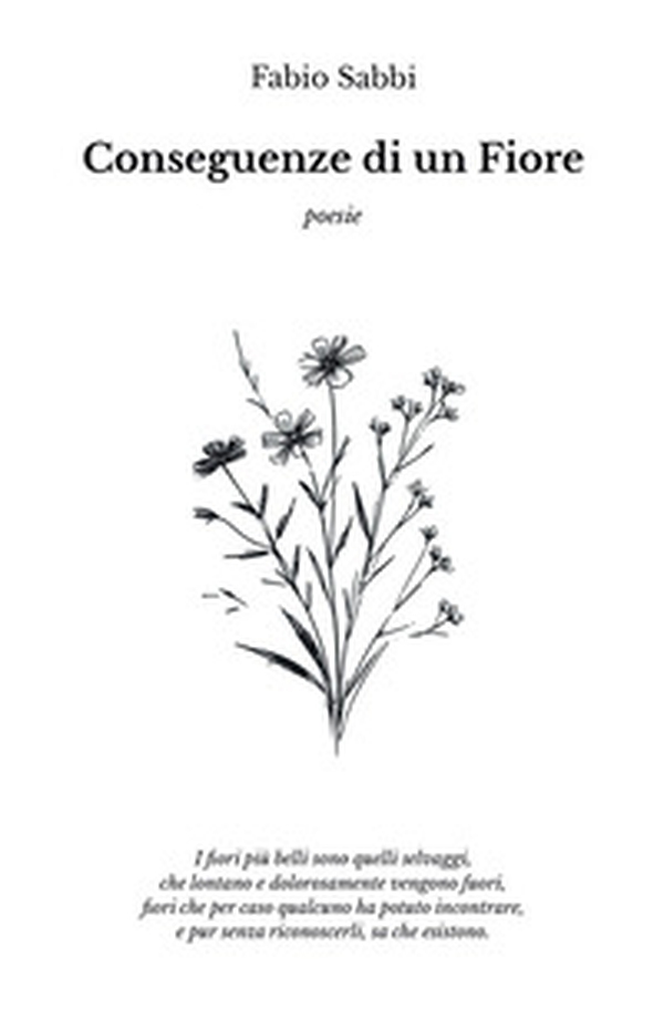 Conseguenze di un fiore - Librerie.coop Conseguenze di un fiore - Librerie.coop