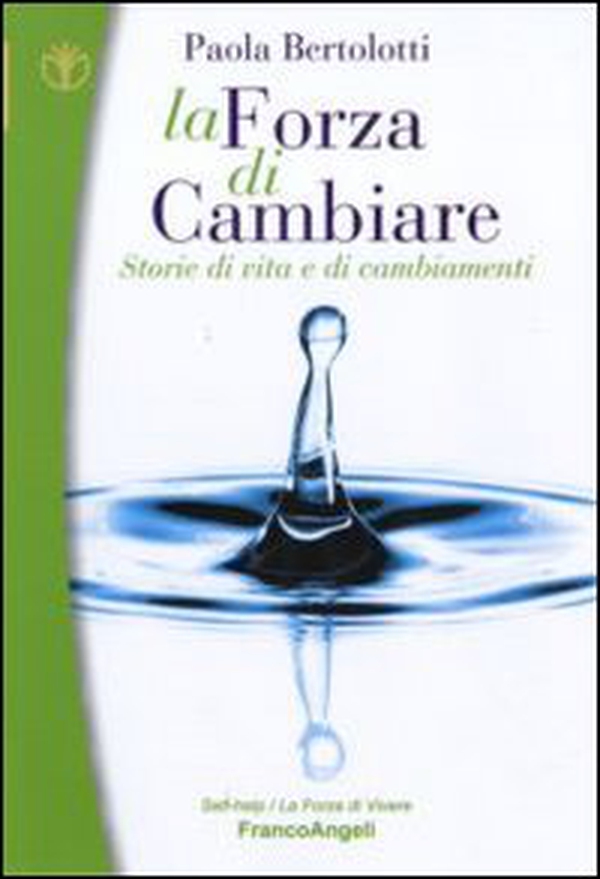 La forza di cambiare. Storie di vita e di cambiamenti - Librerie.coop La forza di cambiare. Storie di vita e di cambiamenti - Librerie.coop