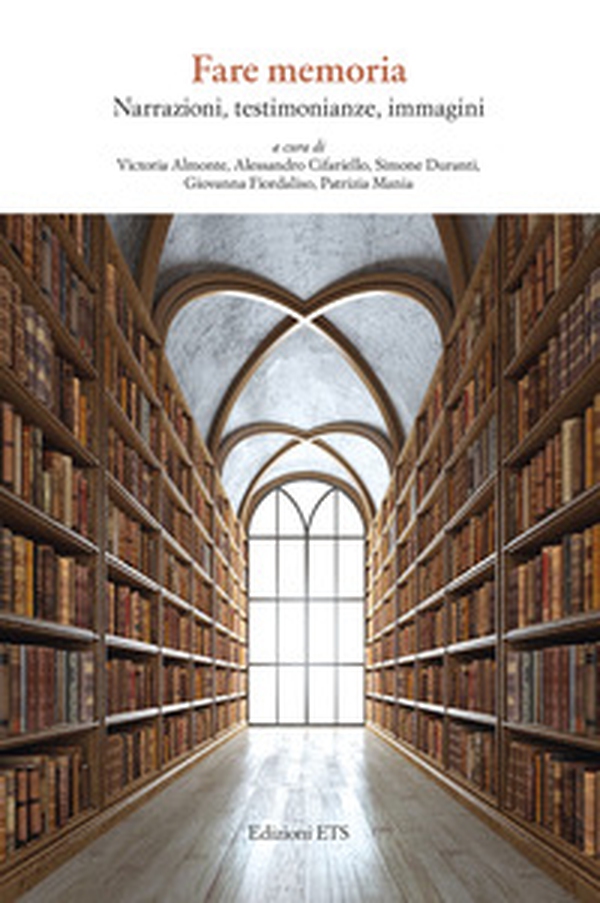 Fare memoria. Narrazioni, testimonianze, immagini - Librerie.coop Fare memoria. Narrazioni, testimonianze, immagini - Librerie.coop