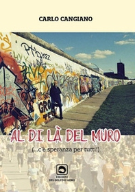 Al di là del muro. (C'è speranza per tutti) - Librerie.coop
