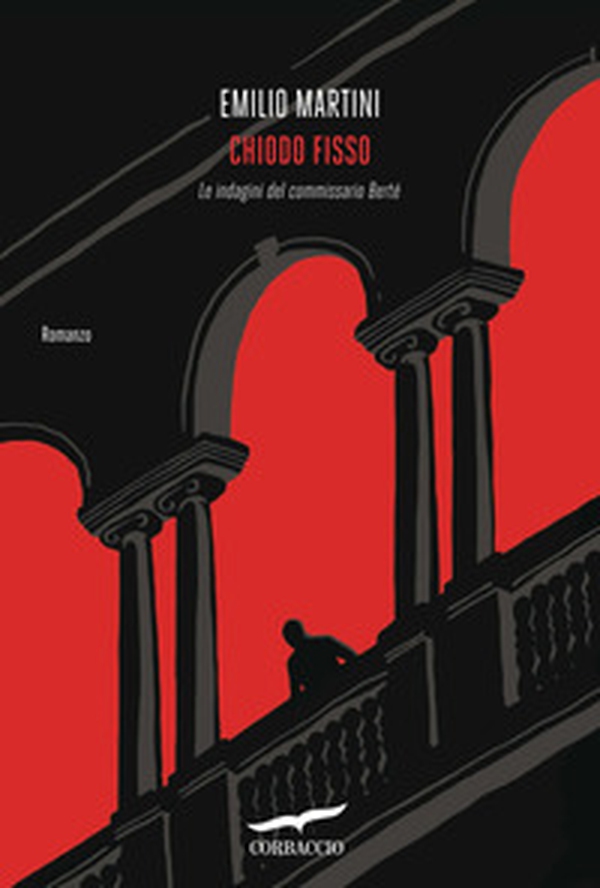 Chiodo fisso. Le indagini del commissario Bertè - Librerie.coop Chiodo fisso. Le indagini del commissario Bertè - Librerie.coop