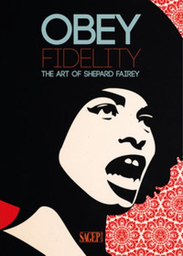 Obey Fidelity. The art of Shepard Fairey - Librerie.coop Obey Fidelity. The art of Shepard Fairey - Librerie.coop