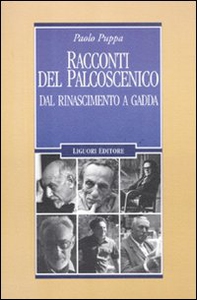 Racconti del palcoscenico. Dal Rinascimento a Gadda - Librerie.coop