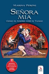 Señora mia. Come in amore, così in tango - Librerie.coop