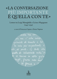 «La conversazione più importante è quella con te». Lettere tra Luigi Meneghello e Licisco Magagnato (1947-1974) - Librerie.coop