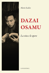 Dazai Osamu. La vita e le opere - Librerie.coop