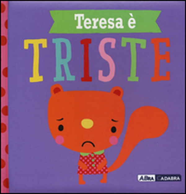 Teresa è triste - Librerie.coop Teresa è triste - Librerie.coop