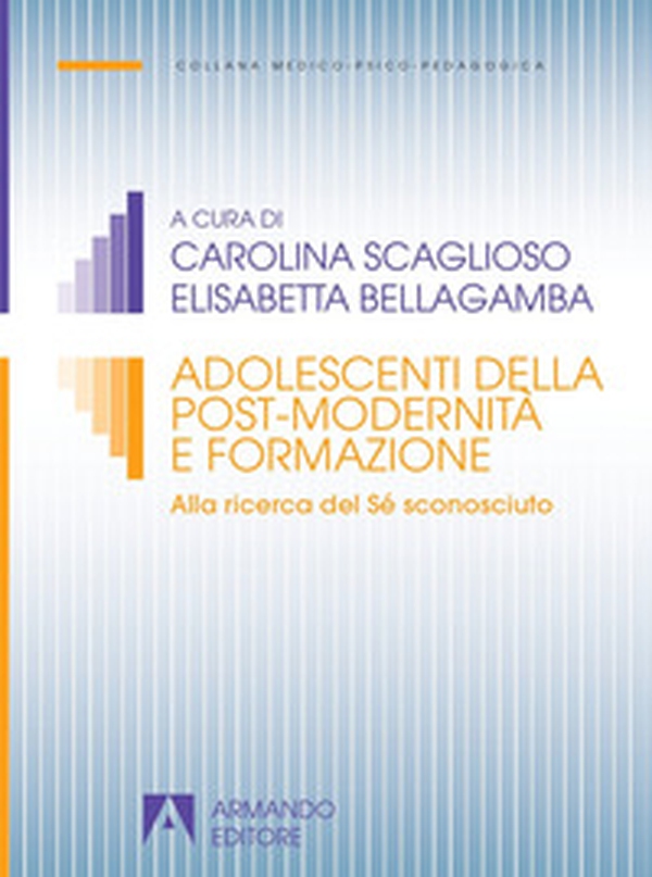 Adolescenti della postmodernità. Alla ricerca del Sé sconosciuto - Librerie.coop Adolescenti della postmodernità. Alla ricerca del Sé sconosciuto - Librerie.coop