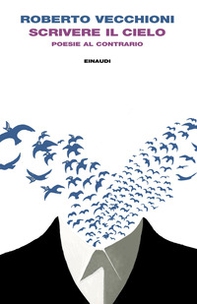 Scrivere il cielo. Poesie al contrario - Librerie.coop