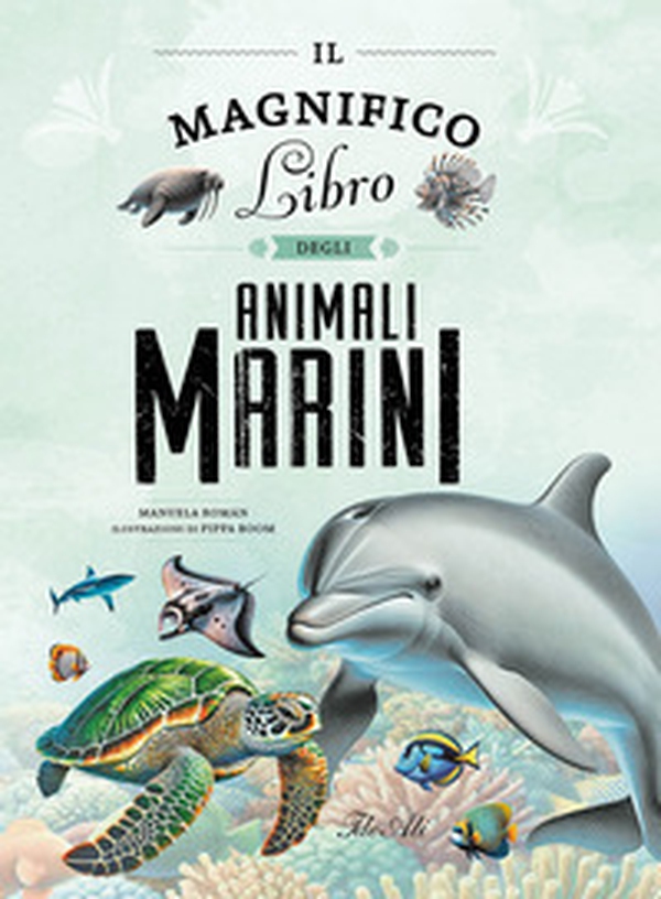 Il magnifico libro degli animali marini - Librerie.coop