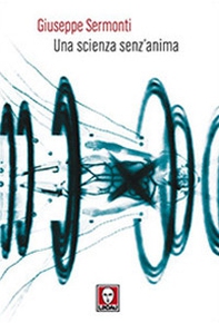 Una scienza senz'anima - Librerie.coop
