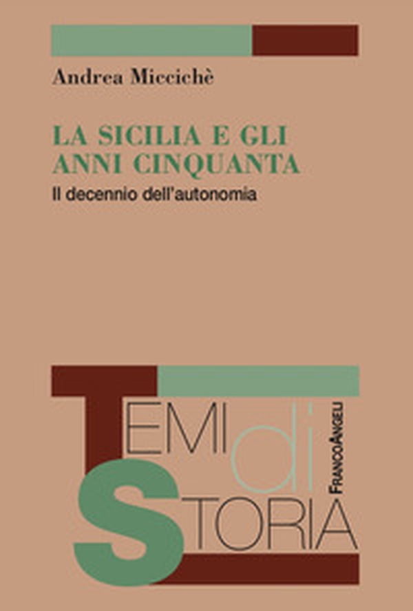La Sicilia e gli anni Cinquanta. Il decennio dell'autonomia - Librerie.coop La Sicilia e gli anni Cinquanta. Il decennio dell'autonomia - Librerie.coop