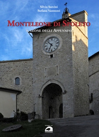 Monteleone di Spoleto. Il leone degli Appennini - Librerie.coop