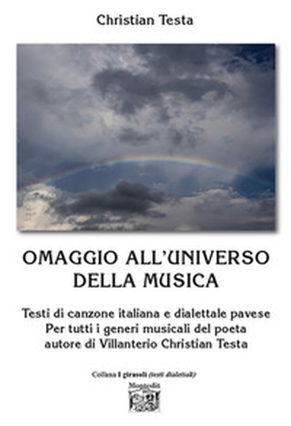 Omaggio all'universo della musica. Testi di canzone italiana e dialettale pavese Per tutti i generi musicali del poeta autore di Villanterio - Librerie.coop Omaggio all'universo della musica. Testi di canzone italiana e dialettale pavese Per tutti i generi musicali del poeta autore di Villanterio - Librerie.coop