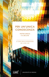Per un'unica conoscenza. Pietro Greco e Il Bo Live - Librerie.coop
