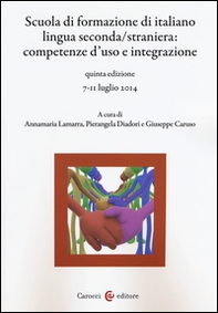 Scuola di formazione di italiano lingua seconda/straniera. Competenze d'uso e integrazione - Librerie.coop