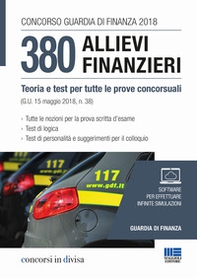 Concorso Guardia di Finanza 2018. 380 allievi finanzieri. Teoria e test per tutte le prove concorsuali - Librerie.coop