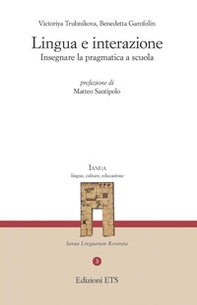 Lingua e interazione. Insegnare la pragmatica a scuola - Librerie.coop