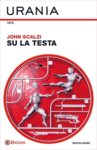 Su la testa (Urania) - Librerie.coop Su la testa (Urania) - Librerie.coop