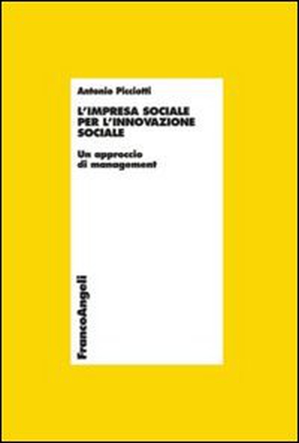 L'impresa sociale per l'innovazione sociale. Un approccio di management - Librerie.coop L'impresa sociale per l'innovazione sociale. Un approccio di management - Librerie.coop