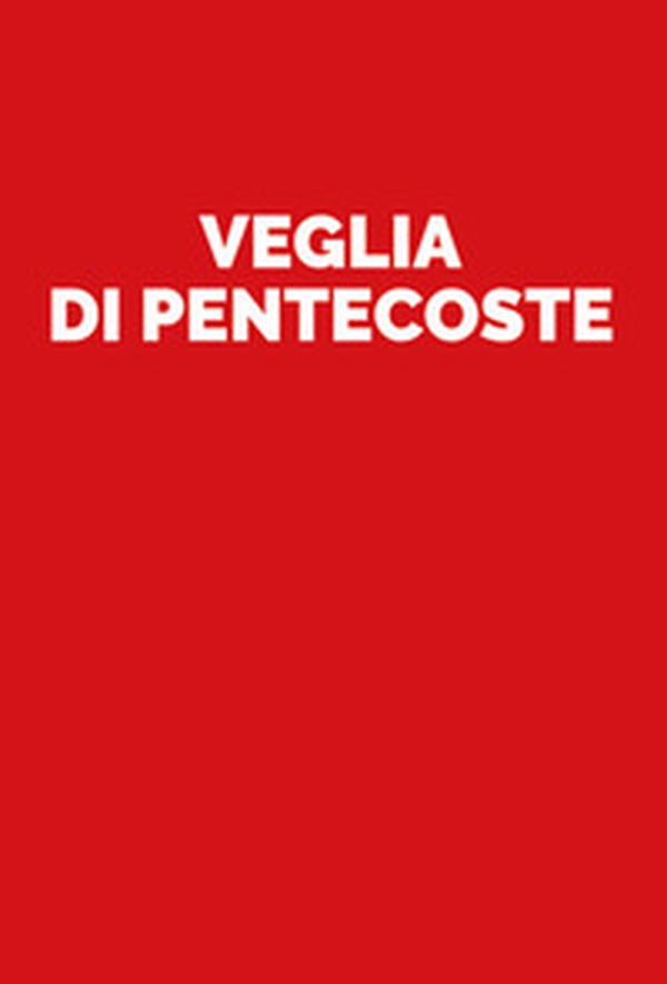 Veglia di Pentecoste - Librerie.coop Veglia di Pentecoste - Librerie.coop