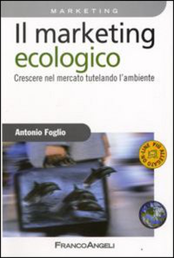 Il marketing ecologico. Crescere nel mercato tutelando l'ambiente - Librerie.coop Il marketing ecologico. Crescere nel mercato tutelando l'ambiente - Librerie.coop