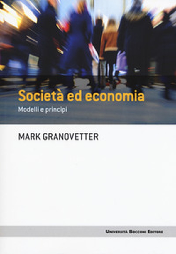 Società ed economia. Modelli e principi - Librerie.coop Società ed economia. Modelli e principi - Librerie.coop