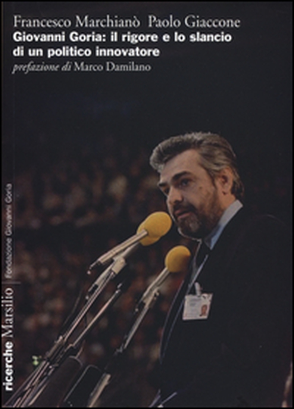 Giovanni Goria: il rigore e lo slancio di un politico innovatore - Librerie.coop Giovanni Goria: il rigore e lo slancio di un politico innovatore - Librerie.coop
