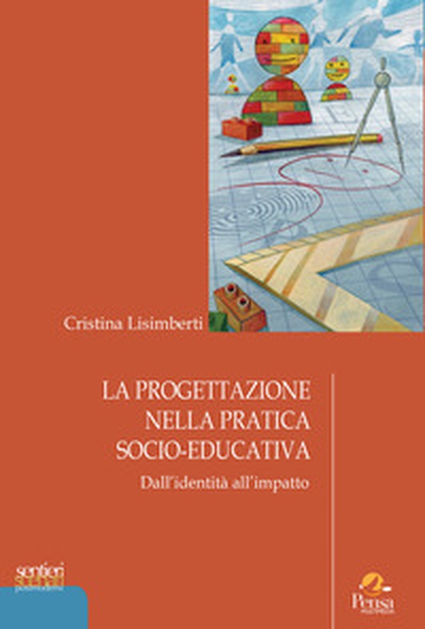 La progettazione nella pratica socio-educativa. Dall'identità all'impatto - Librerie.coop