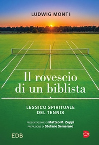 Il rovescio di un biblista. Lessico spirituale del tennis - Librerie.coop