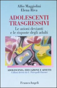 Adolescenti trasgressivi. Le azioni devianti e le risposte degli adulti - Librerie.coop