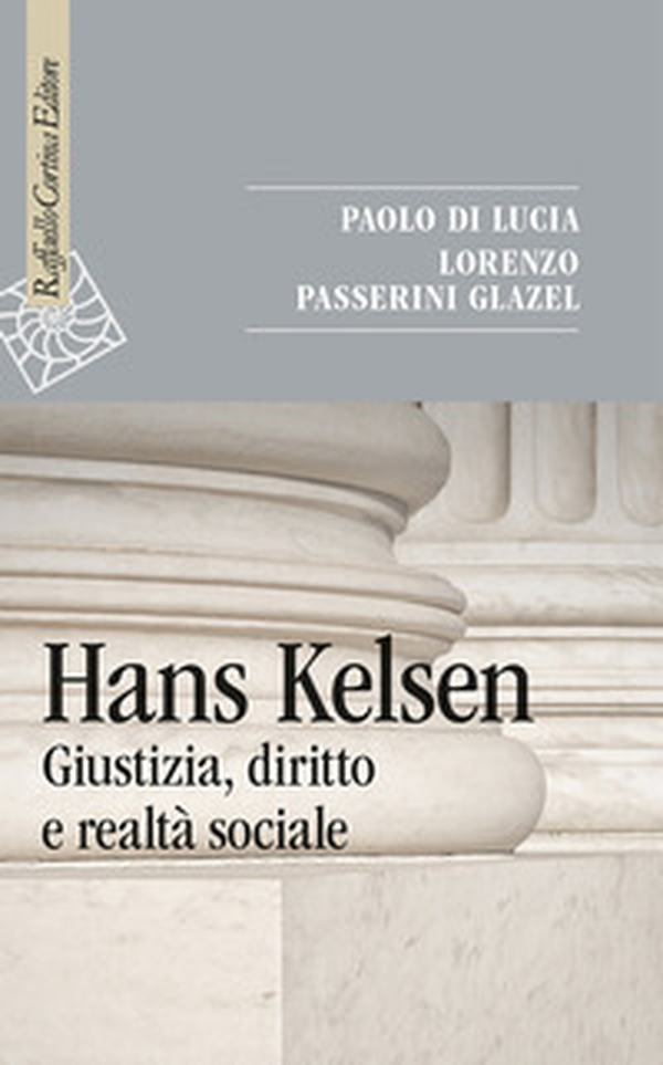 Hans Kelsen. Giustizia, diritto e realtà sociale - Librerie.coop Hans Kelsen. Giustizia, diritto e realtà sociale - Librerie.coop