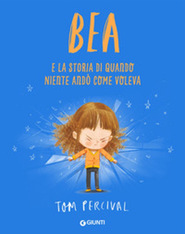 Bea e la storia di quando niente andò come voleva - Librerie.coop