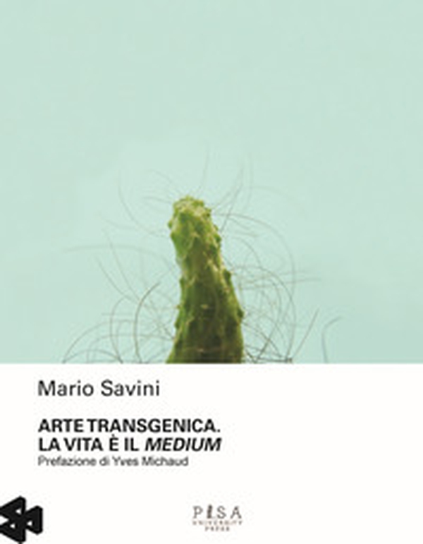 Arte transgenica. La vita è il medium - Librerie.coop