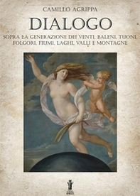 Dialogo sopra la generazione dei venti, baleni, tuoni, folgori, fiumi, valli e montagne - Librerie.coop