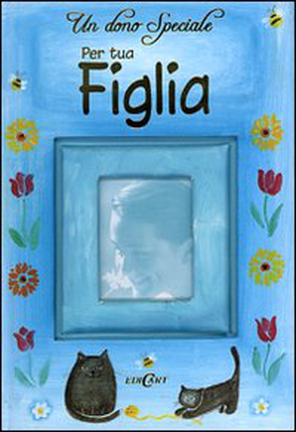 Un dono speciale per tua figlia - Librerie.coop Un dono speciale per tua figlia - Librerie.coop