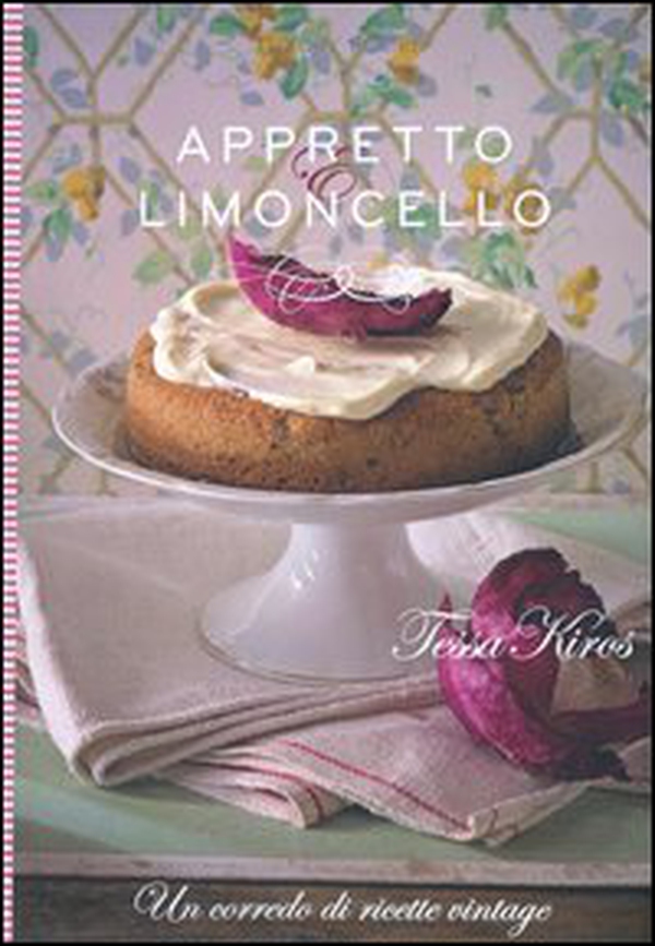 Appretto & limoncello. Un corredo di ricette vintage - Librerie.coop Appretto & limoncello. Un corredo di ricette vintage - Librerie.coop